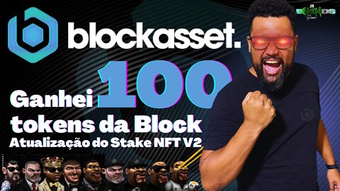 GANHEI 100 TOKENS BLOCKASSET / NFT E ATUALIZAÇÃO STAKE