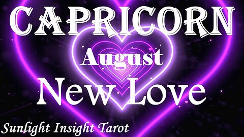 Capricorn *True Love 2x! They Really Want You To Say Yes, You'll Be Happy You Did!* August New Love