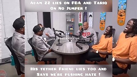Adam22 & his new Pet Tether slander and lie on”FBA” on NoJumper !