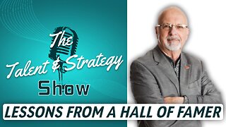 Leadership Lessons with a Hall of Famer | TALENT & STRATEGY SHOW