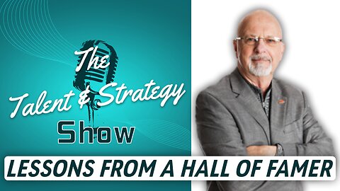 Leadership Lessons with a Hall of Famer | TALENT & STRATEGY SHOW