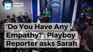 ‘Do You Have Any Empathy?’: Playboy Reporter Asks Sarah Sanders If She’s Ever Been Sexually Harassed