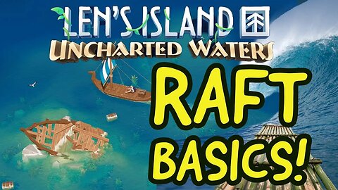 Len's Island Uncharted Waters Raft Basics