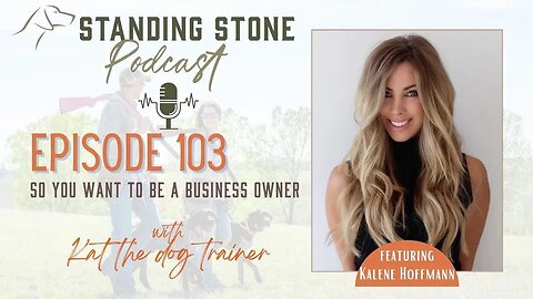So You Want To Be A Business Owner? with Kalene Hoffmann - Episode 103