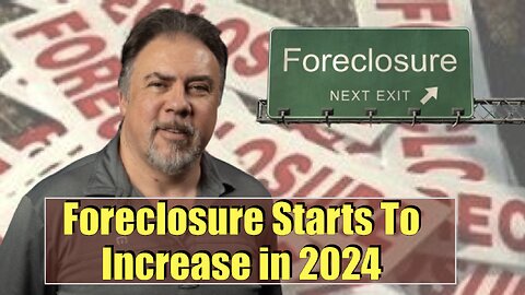 Foreclosures Expected to Increase in 2024: Housing Bubble 2.0 - US Housing Crash