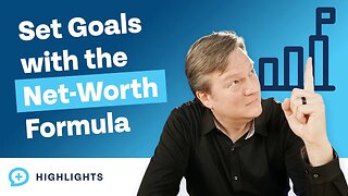 How to Set Timely Goals With the The Net-worth Formula