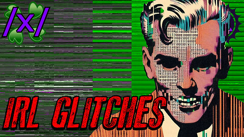 IRL Glitches | 4chan /x/ GLITCH in the MATRIX Greentext Stories Thread