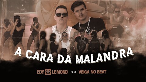 A CARA DA MALANDRA - EDY LEMOND feat VEIGA NO BEAT (videoclipe)