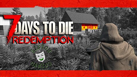 7 Days to Die 1.0 - Redemption - Ep. 1 (It was all a DREAM)