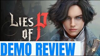Lies of P (Demo Review) It is beautiful, but I have a few core questions