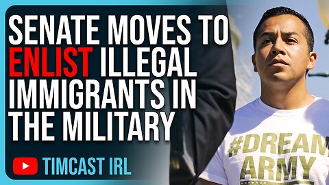 Senate Moves To Enlist ILLEGAL IMMIGRANTS In The Military, WW3 Fears Growing