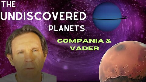 Compania & Vader Explained - Theory of how planets get lost in our solar system
