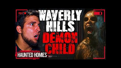 THE DEMON CHILD of HAUNTED WAVERLY HILLS - Haunted Homies Ep 3