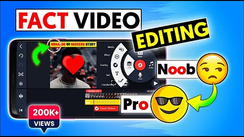 How To Edit Facts Video In Kinemaster - {Noob 😔 To Pro 😎 Level}