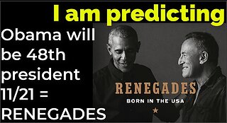 I am predicting: Obama will become 48th president Nov 21 = RENEGADE PROPHECY