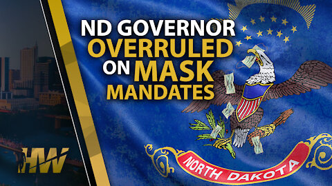 ND GOVERNOR OVERRULED ON MASK MANDATES