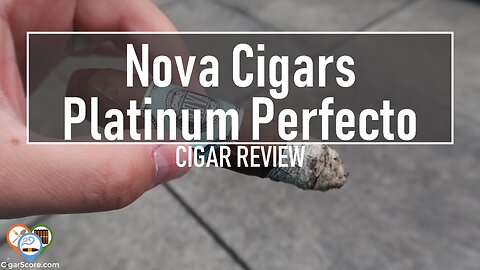 NOVA Cigars PLATINUM Perfecto - CIGAR REVIEWS by CigarScore