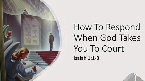 Sunday Sermon 12/10/23 - How To Respond When God Takes You To Court