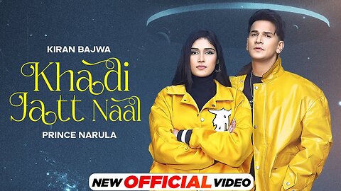 Khadi Jatt Naal (Official Video) _ Kiran Bajwa ft. Prince Narula _ Latest Punjabi Songs 2024