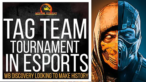 Mortal Kombat 12: WB Discovery WILL BRING Tag TEAM Tournaments To ESPORTS!