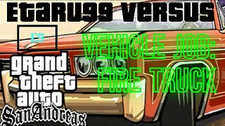Grand Theft Auto: San Andreas [E5] Fire Truck