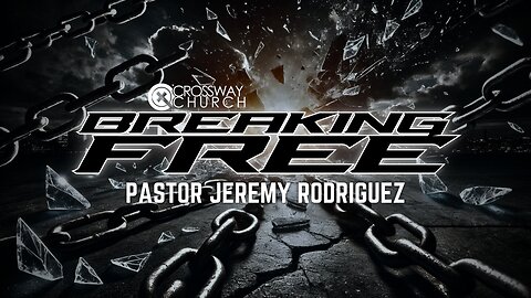 Breaking Free | Pastor Jeremy Rodriguez | Sunday August 4th 2024