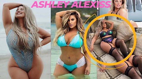 Ashley Alexiss Biography, age, relationships, net worth, fashion outfits, plus size models TV Model