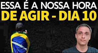 No Brasil eles estão com medo - Essa é a nossa hora de agir. Dia 10