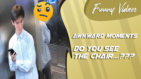 Do You See The Chair - Awkward Moment