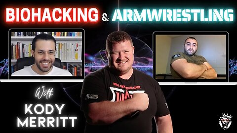 Biohacking & Armwrestling #1 || Kody Merritt || World Champion + 1st Man to Win A Comp w/ Broken Arm