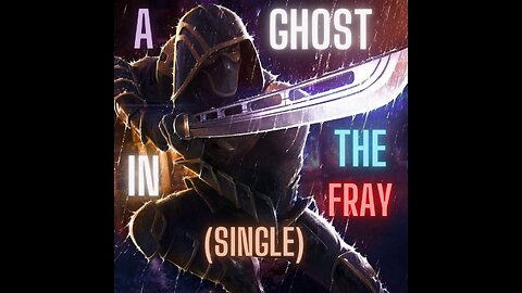 A Ghost In the Fray (Single)