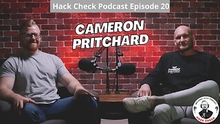 Former EFC Fighter and BJJ Competitor - Cameron Pritchard (Hack Check Podcast Ep20)
