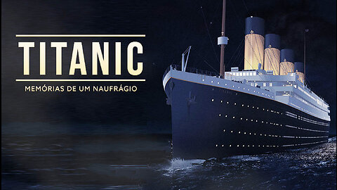 Titanic Memórias de um Naufrágio | Titanic Memoirs of a Shipwreck | JV Jornalismo Verdade