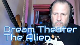 Dream Theater - The Alien - First Listen/Reaction