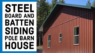 Steel Board And Batten Siding Pole Barn House Ep 13