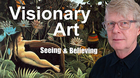 Visionary Art - Seeing and Believing