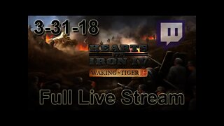 The Full Live Stream from 3-31-18 Hearts of Iron IV WtT