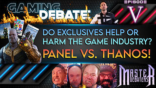 Exclusives Help Or Harm The Game Industry? Panel Vs Thanos! | MASTER DEBATERS