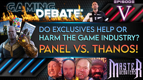 Exclusives Help Or Harm The Game Industry? Panel Vs Thanos! | MASTER DEBATERS