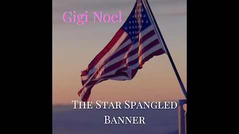 “The Star Spangled Banner” By “Gigi Gates” Official Music Video 2021