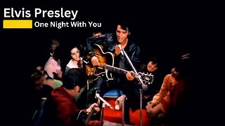 Clip of "One night With You" by Elvis Presley