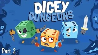 Dicey Dungeons-Part 2(Weekend Special) The Thief