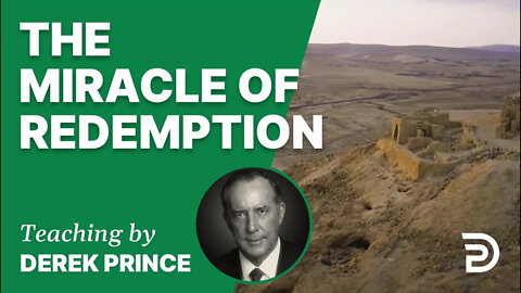 The Miracle of Redemption 12/1 - A Word from the Word - Derek Prince