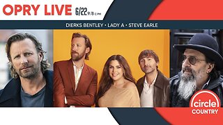 Opry Live 06/22/2024 - Dierks Bentley, Lady A, and Steve Earle
