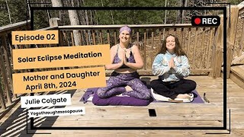 Solar Eclipse Meditation - Mother and Daughter - April 8th, 2024