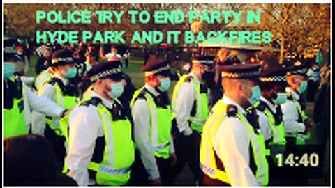 Police Try to End Party in Hyde Park and it Backfires