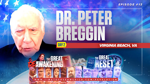 Dr. Peter Breggin | It’s WWIII, We Are Losing, The Globalists Are the Predators & We Are the Prey | The Great Reset Versus The Great ReAwakening