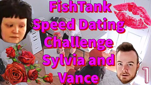 FishTank Speed Dating Challenge Sylvia and Vance