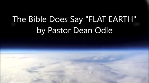DIRECT MIRROR - The Bible Does Say FLAT EARTH - Pastor Dean Odle
