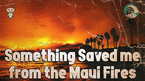 Something Saved me from the Maui Fires